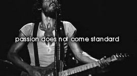 Passion Does Not Come Standard